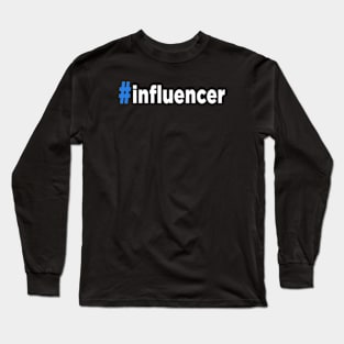 Hashtag Infulencer Long Sleeve T-Shirt